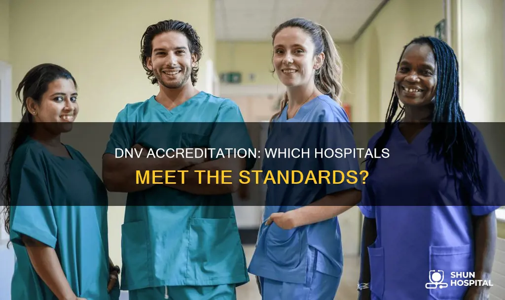 how many hospitals are accredited by dnv