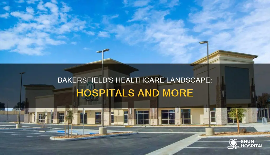 how many hospitals are in bakersfield california