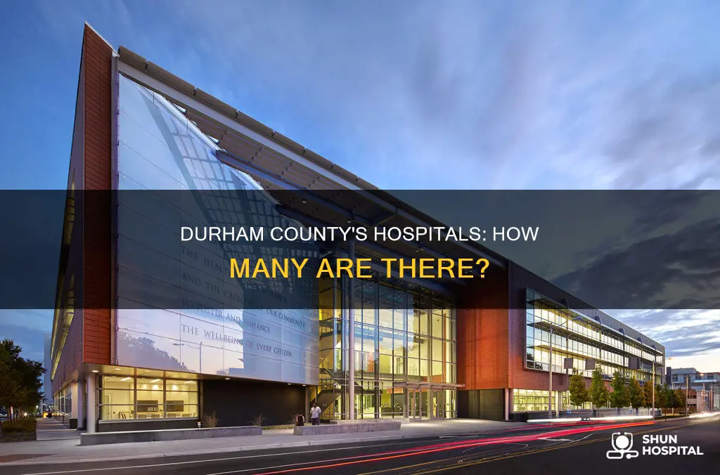 how many hospitals are in durham county