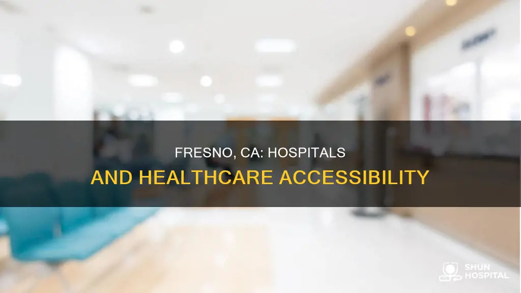 how many hospitals are in fresno ca