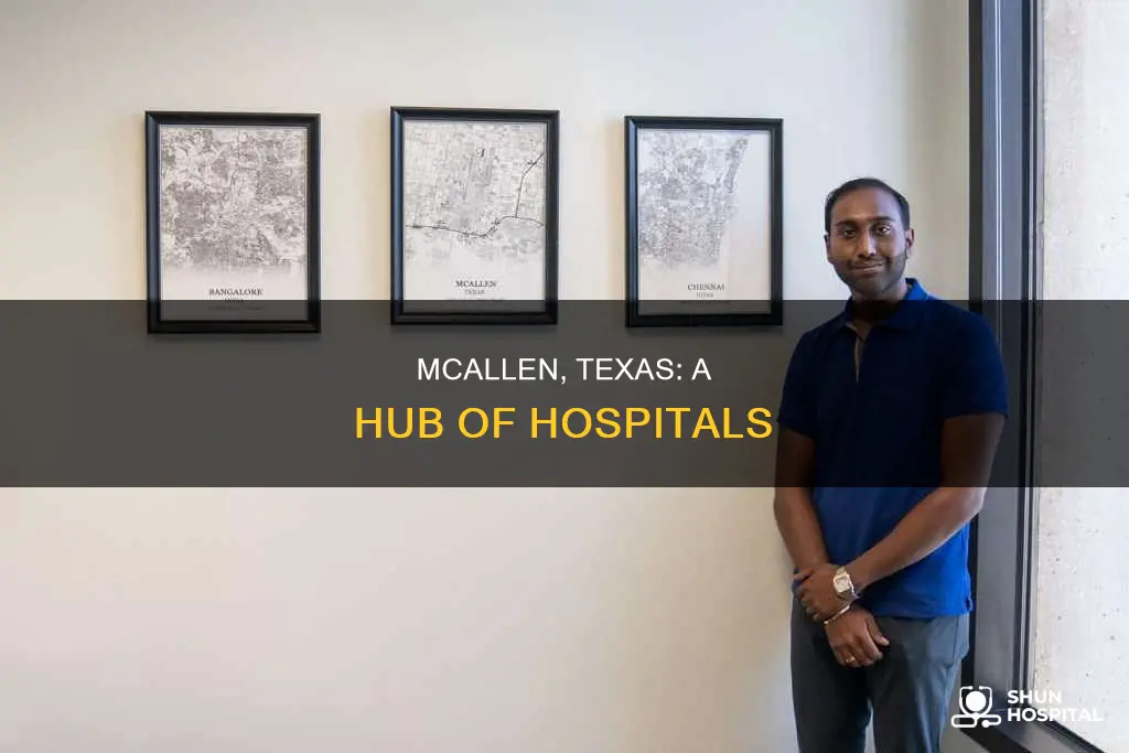 how many hospitals are in mcallen texas