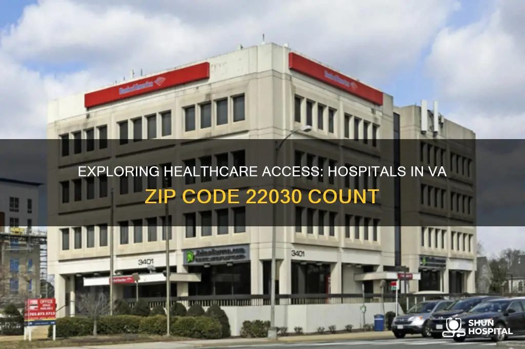 how many hospitals are in va zip code 22030