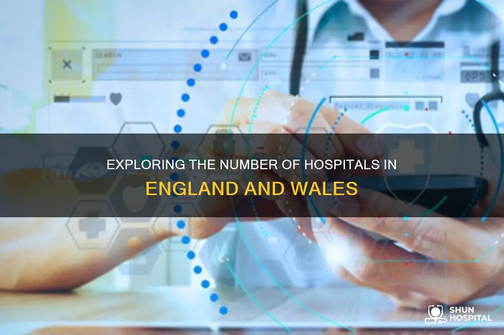 how many hospitals are there in england and wales