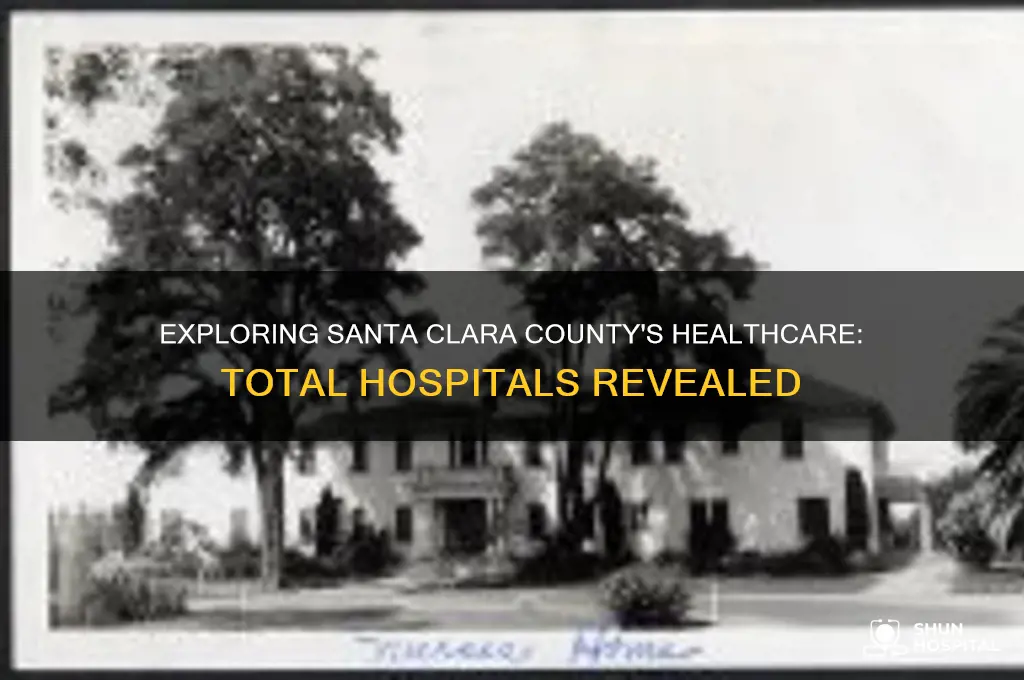 how many hospitals are there in santa clara county