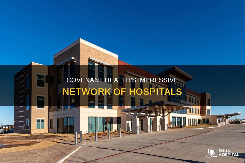 how many hospitals does covenant health have