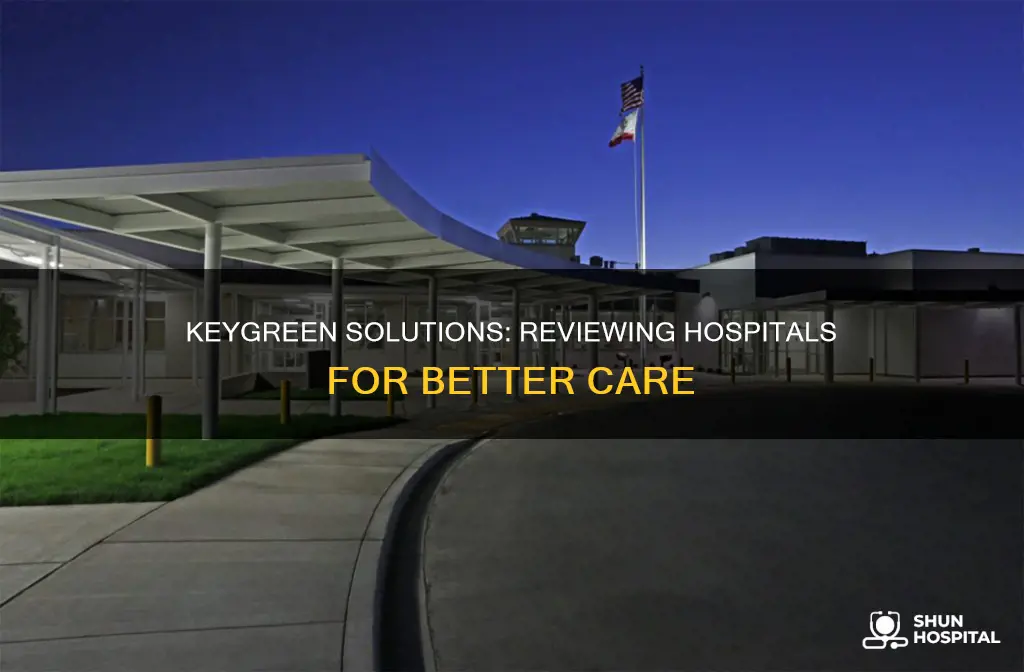 how many hospitals does keygreen solutions review