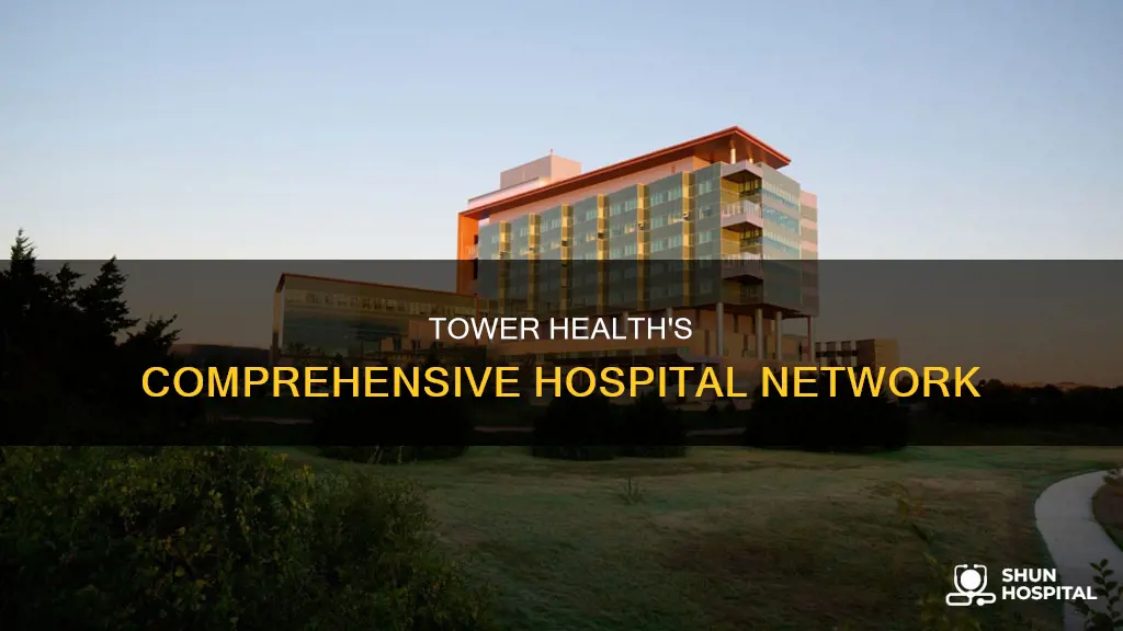 how many hospitals does tower health have