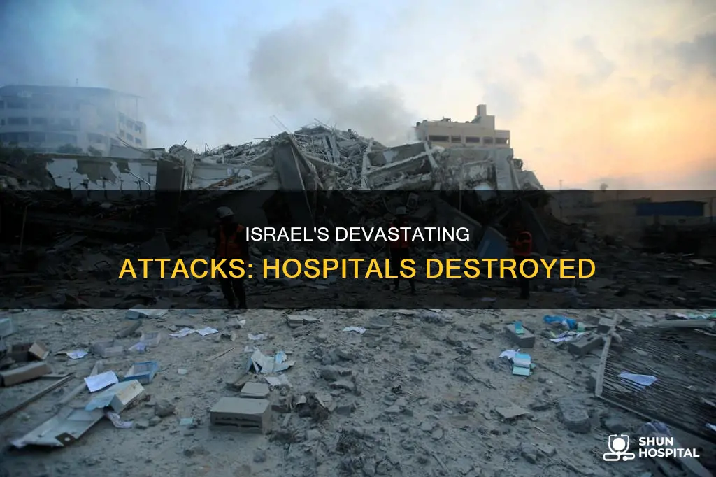 how many hospitals has israel blown up