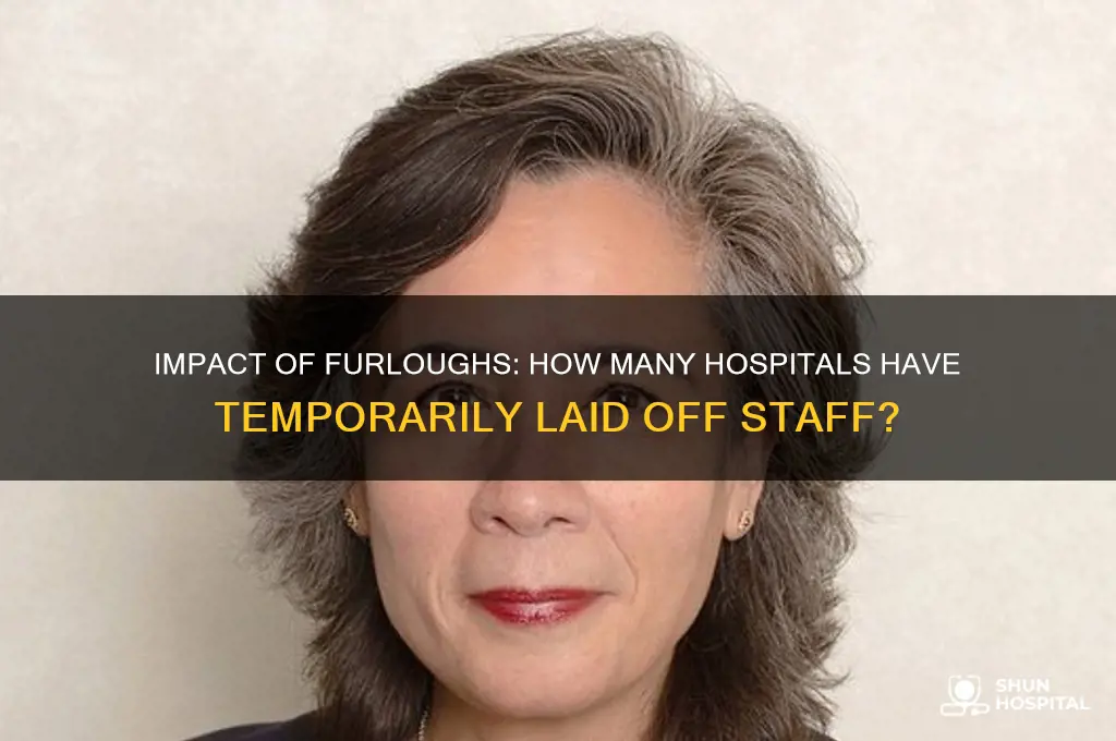how many hospitals have furloughed