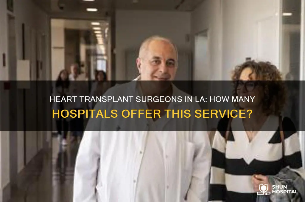 how many hospitals have heart transplant surgeons are in la