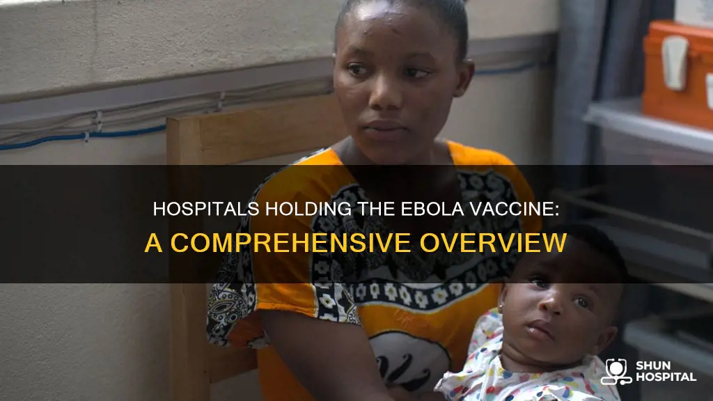 how many hospitals hold the ebola vaccine