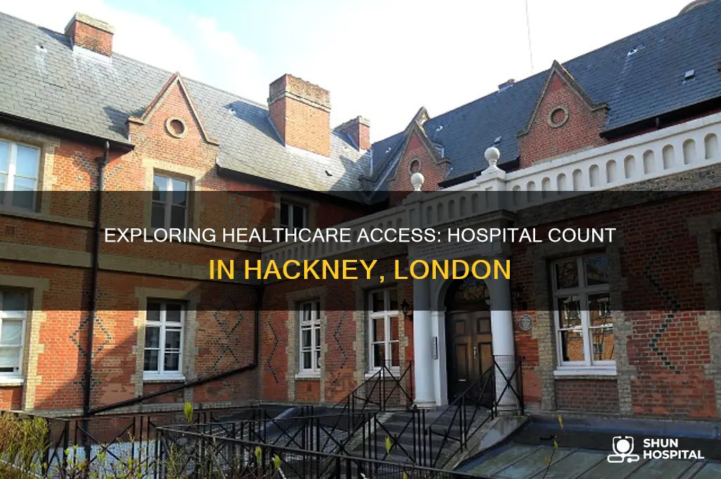 how many hospitals in hackney