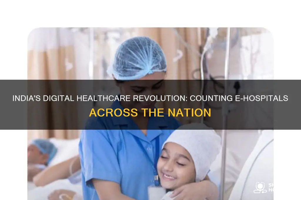 how many hospitals in india have become e-hospitals