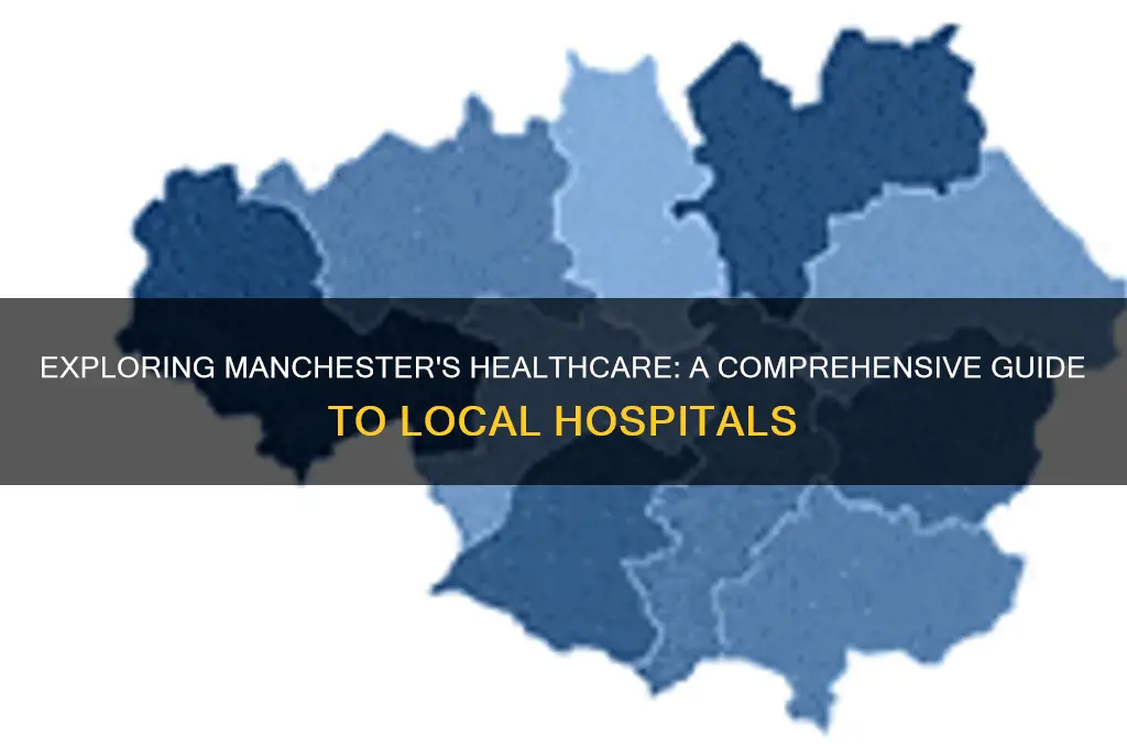 how many hospitals in manchester