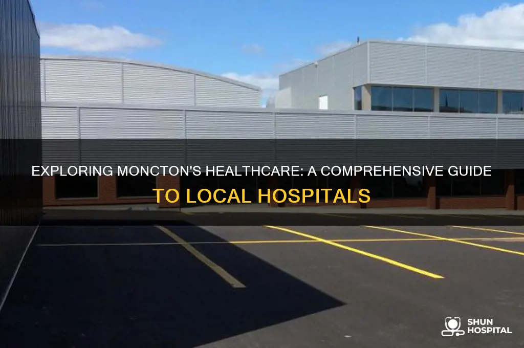 how many hospitals in moncton