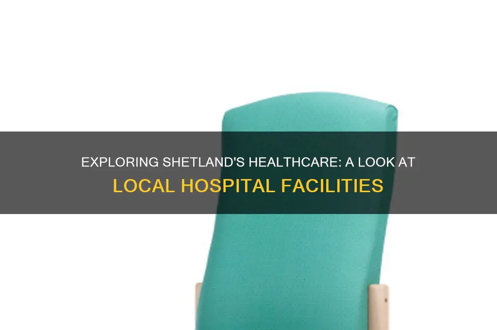 how many hospitals in shetland