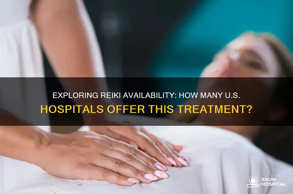 how many hospitals in the united states offer reiki treatment