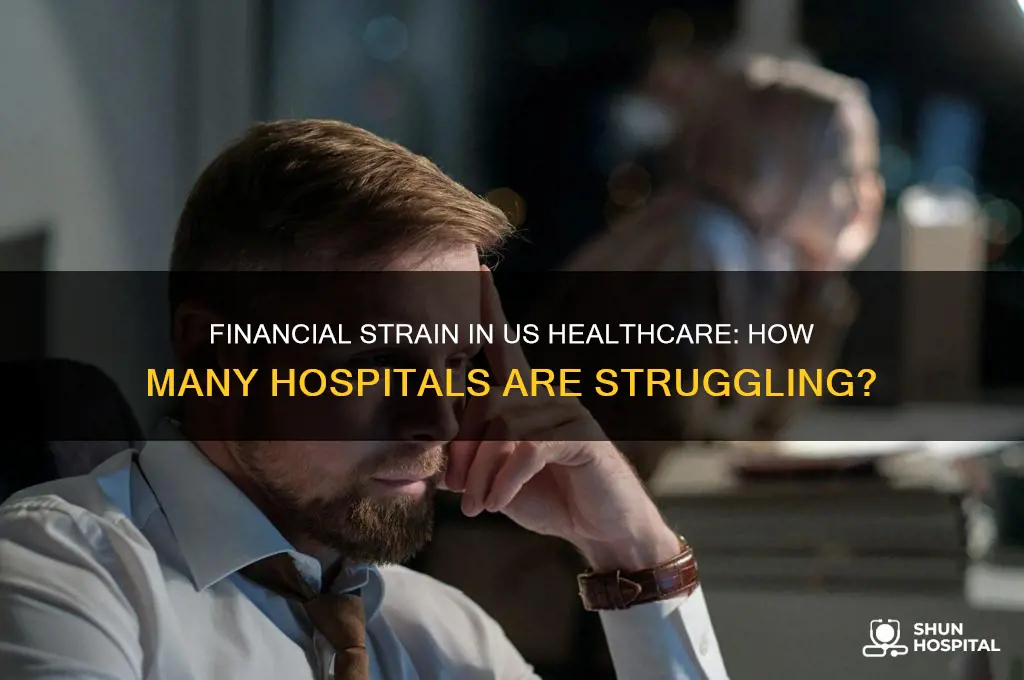 how many hospitals in the us are under financial strain