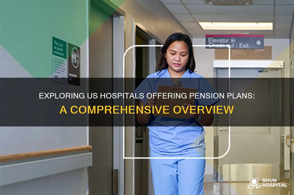 how many hospitals in the us have pension plans