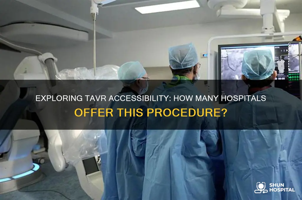 how many hospitals perform tavr