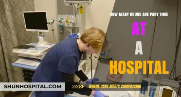 Understanding Part-Time Work Hours in Hospital Settings: A Comprehensive Guide