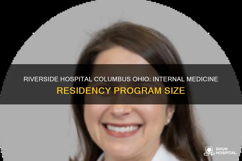 how many internal medicine residents at riverside hospital columbus ohio