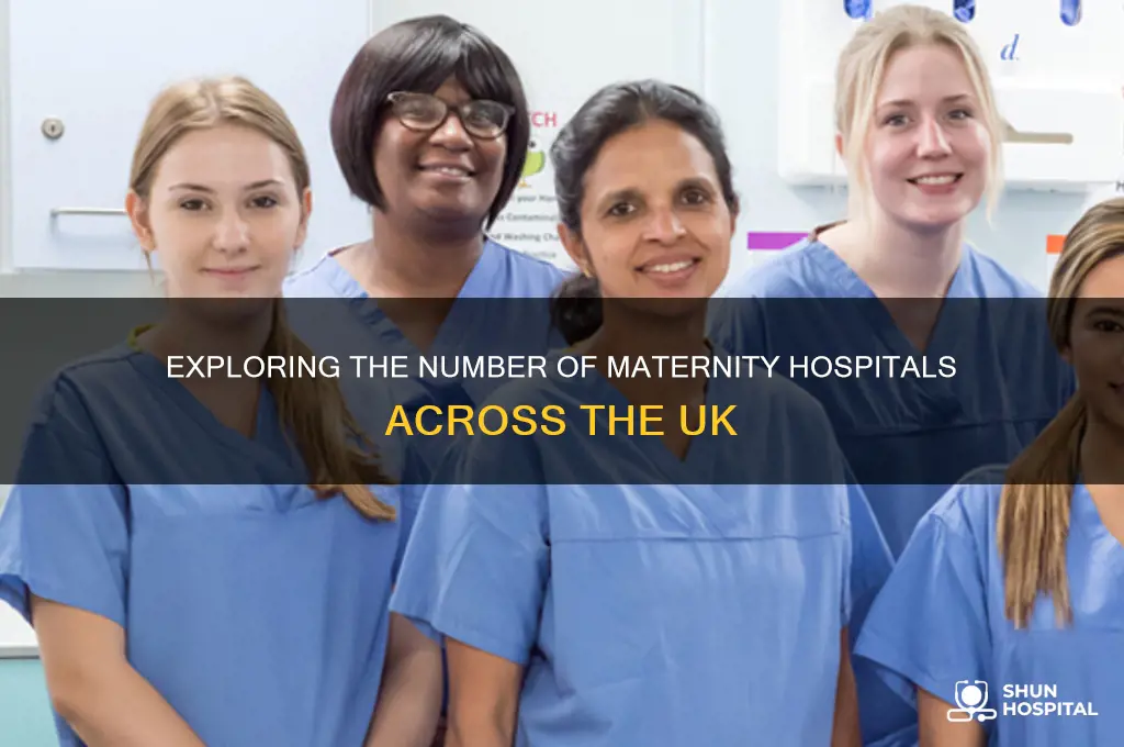 how many maternity hospitals are there in the uk
