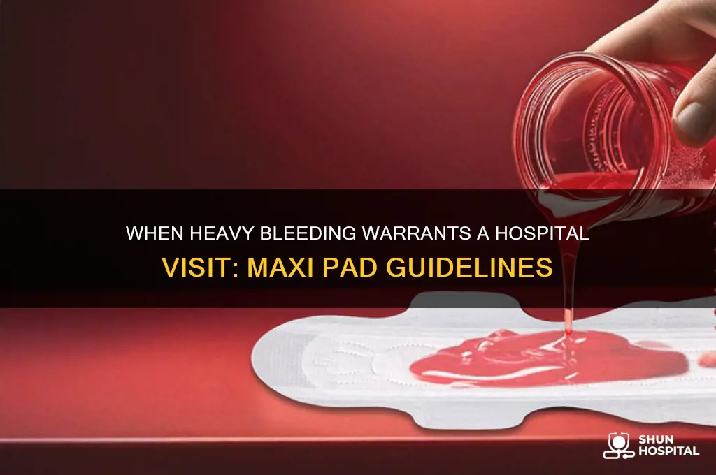 how many maxi pads per hour is hospital visit