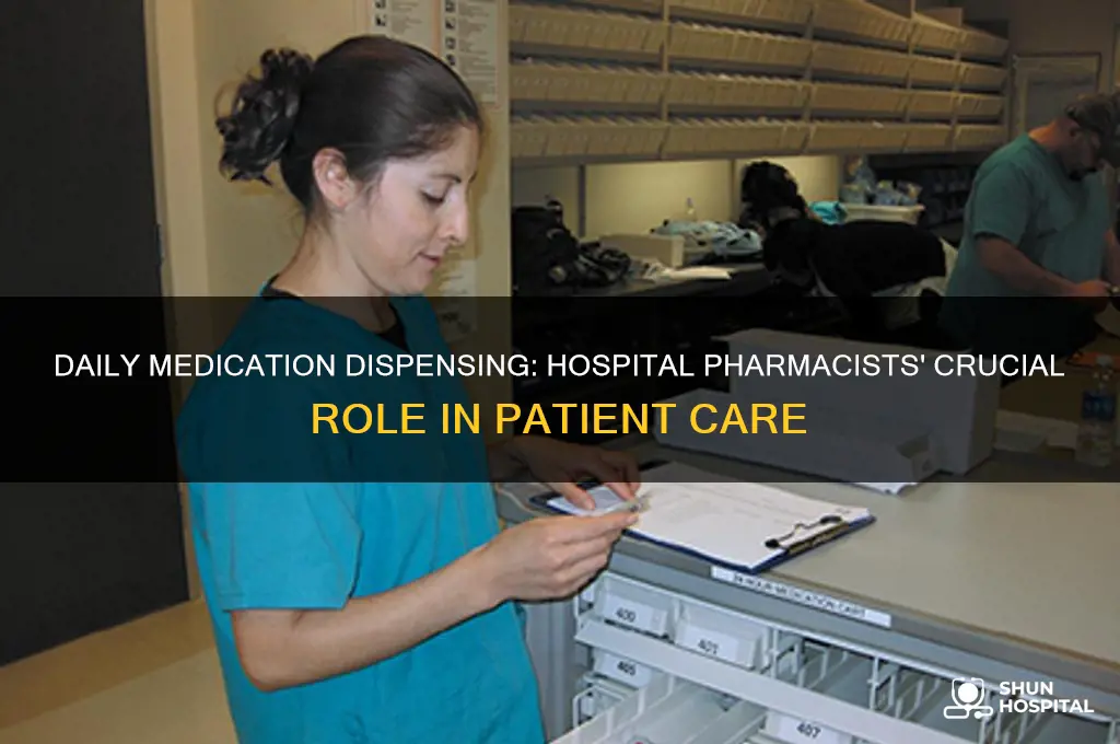 how many meds a day do hospital pharmacisit fill