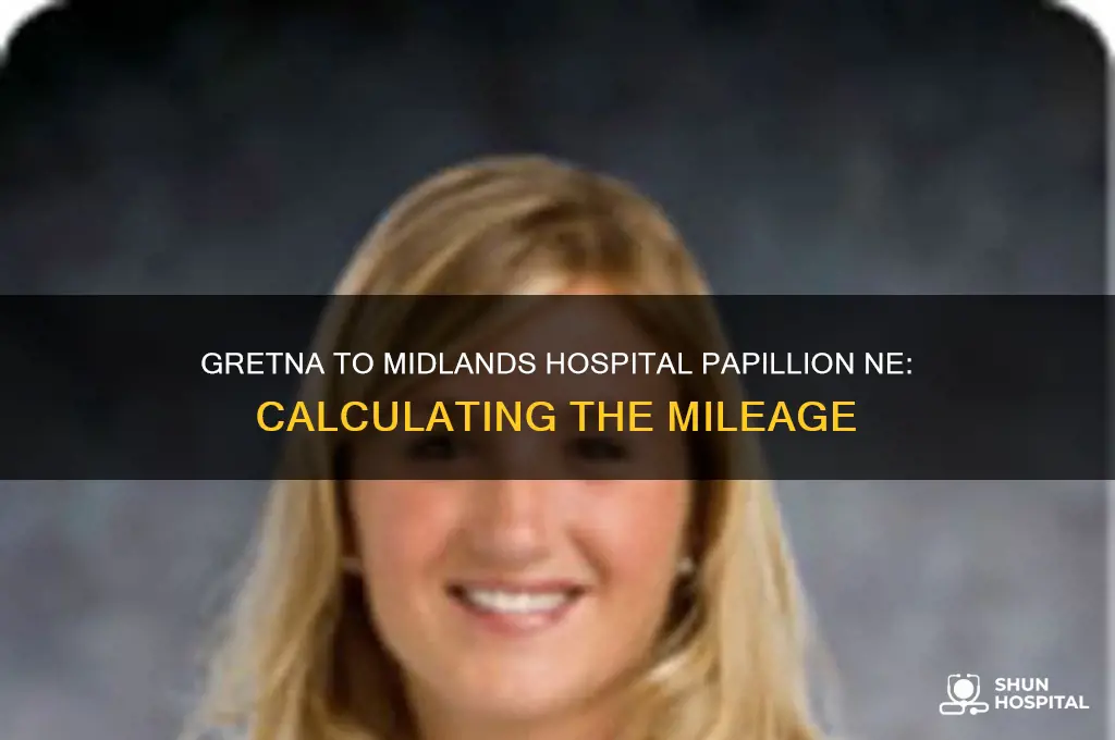 how many miles from gretna to midlands hospital papillion ne