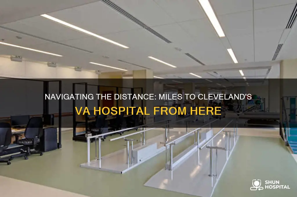 how many miles from here to va hospital in cleveland