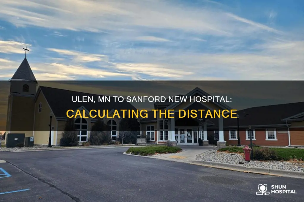 how many miles from ulen mn to sanford new hospital