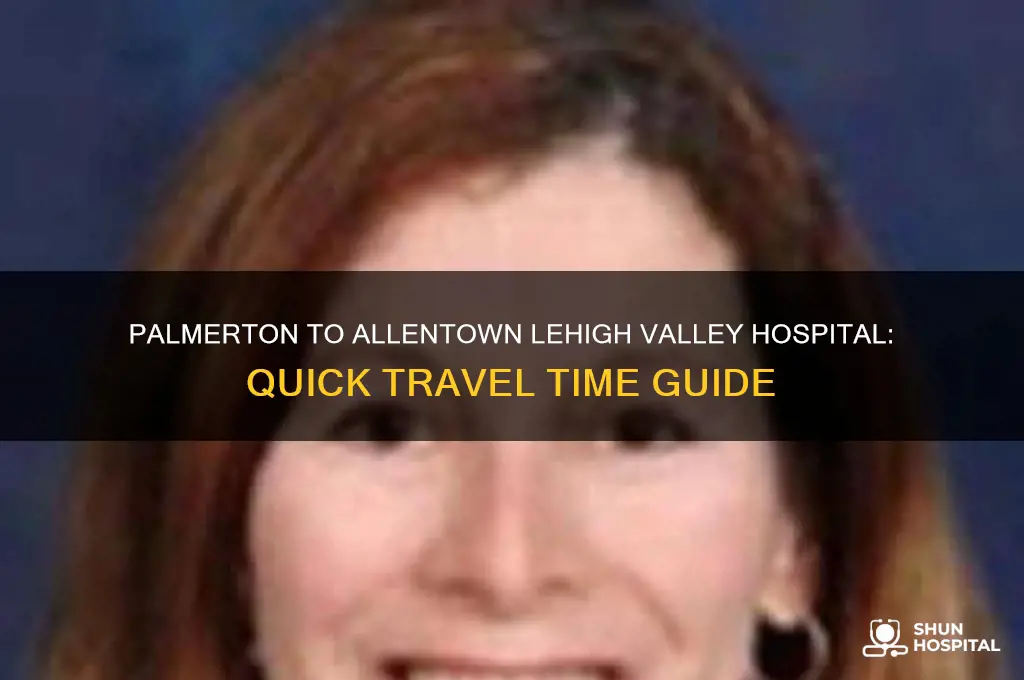 how many minutes from palmerton to allentown lehigh valley hospital