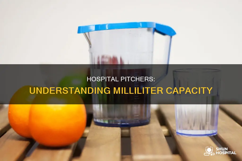 how many ml in a hospital pitcher