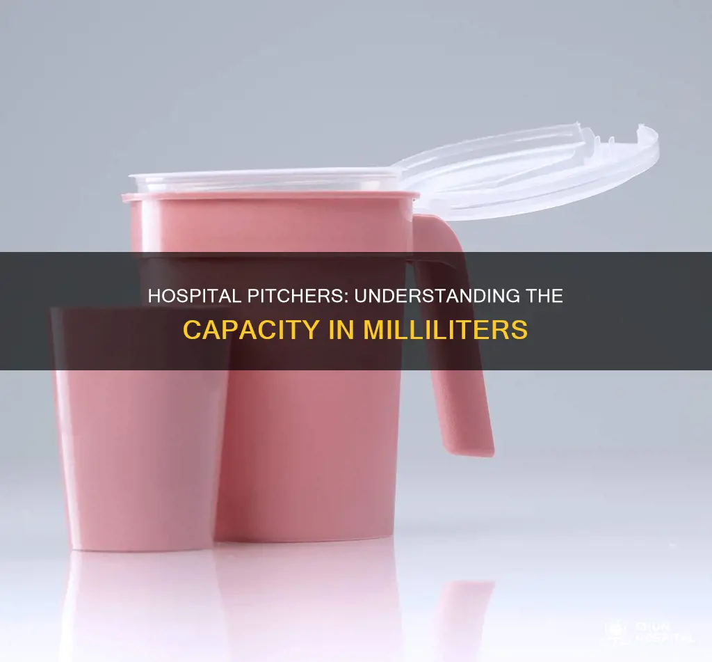 how many ml in grey hospital pitcher