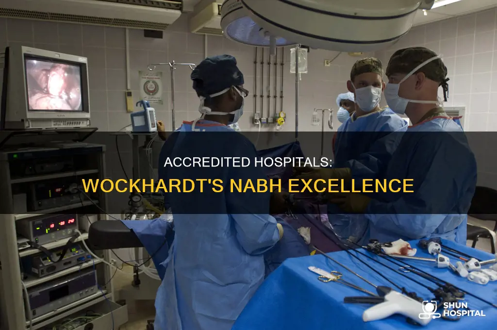 how many nabh accredited hospitals at wockhardt