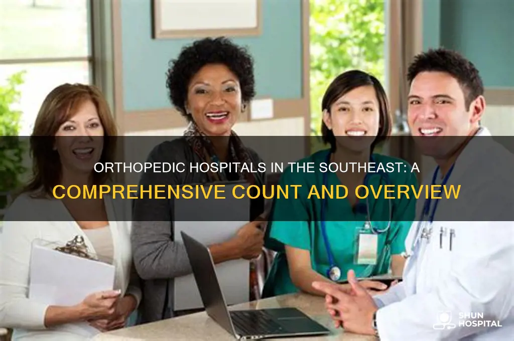 how many orthopedic hospitals are done in the south east