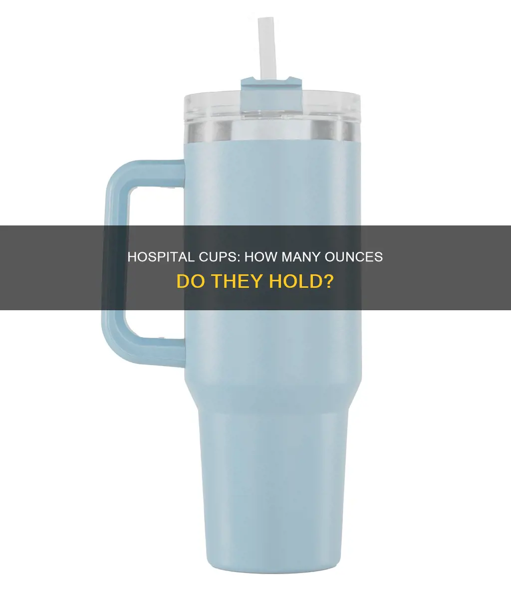 how many ounces in a hospital cup