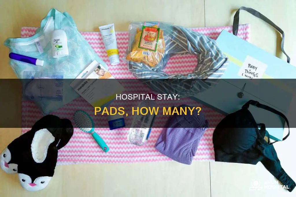 how many pads to bring to hospital