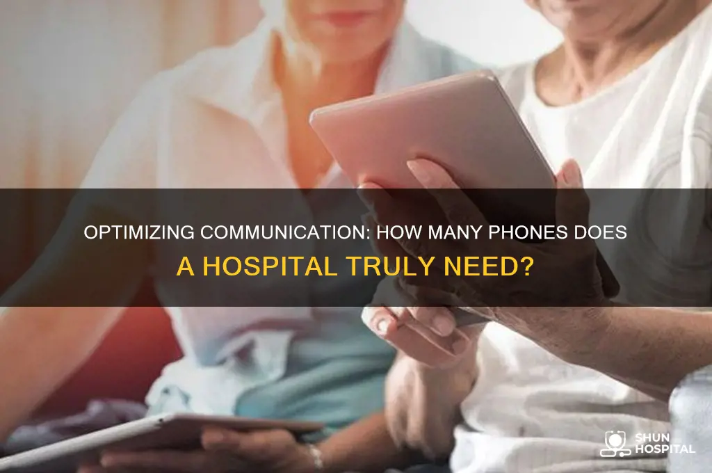 how many phones do i need in a hospital