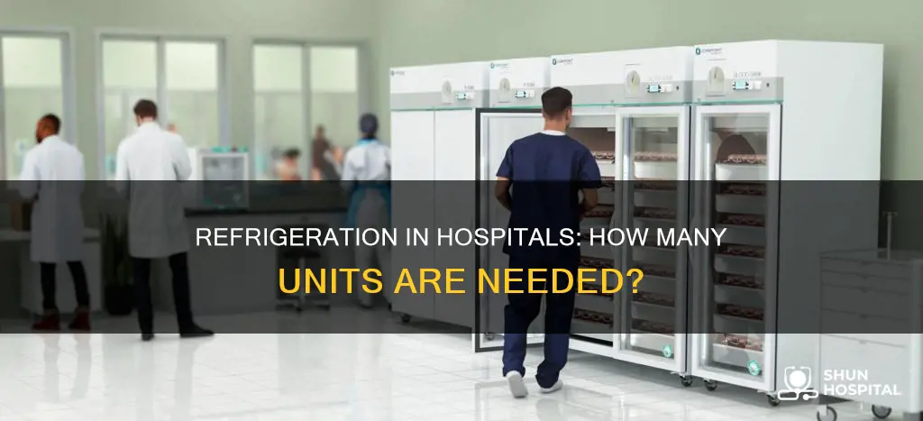 how many refrigerators are in a hospital