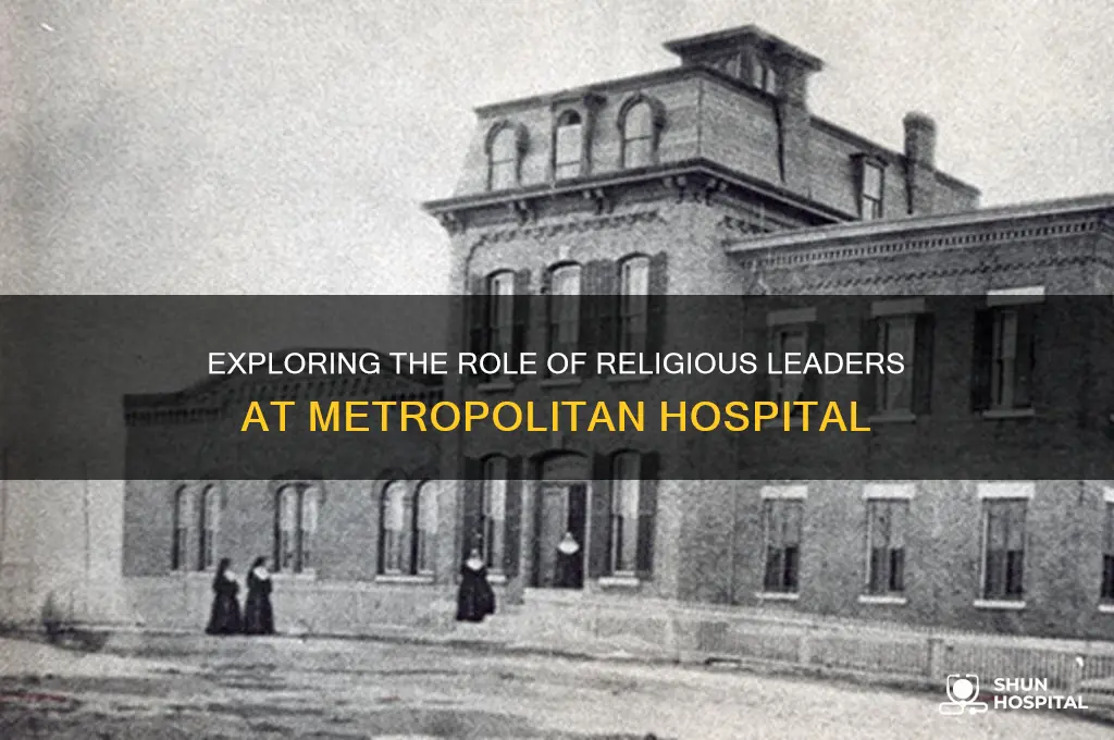 how many religious leaders are on staff at metropolitan hospital