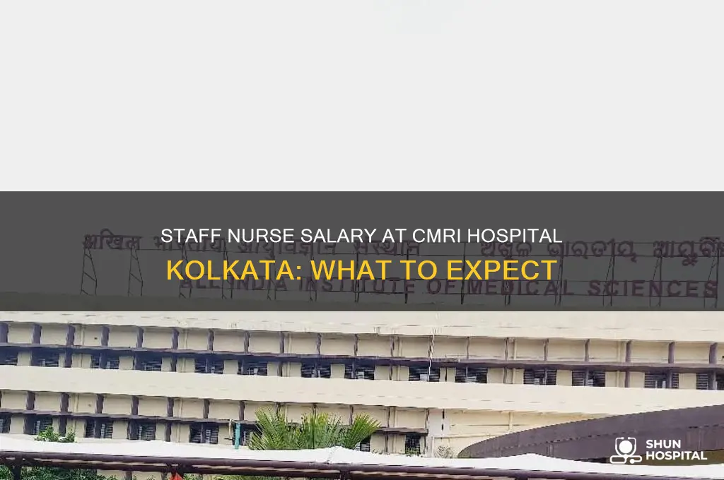 how many salary of staff nurse in cmri hospital kolkata