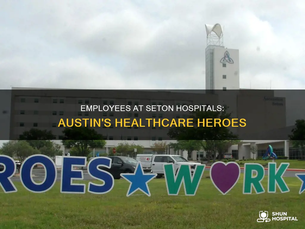 how many seton hospital employees in austin