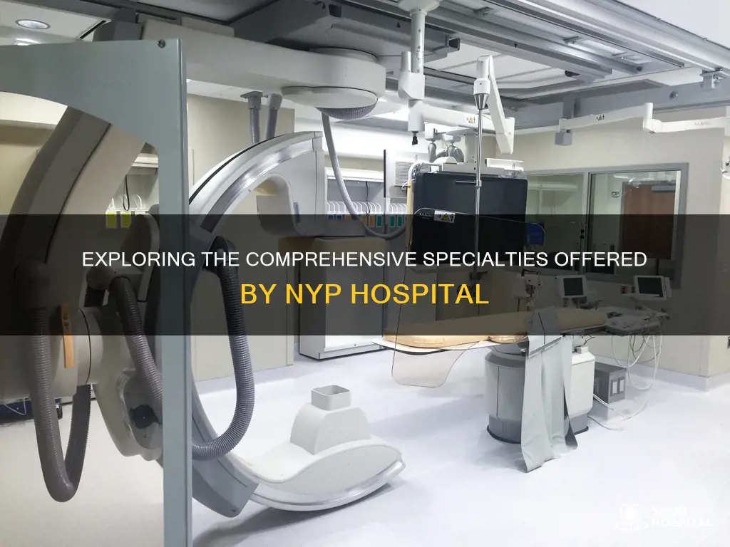how many specialties does nyp hospital have