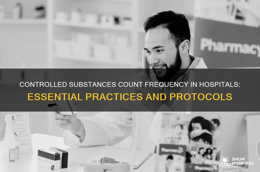how many times are controlled substances counted in a hospital