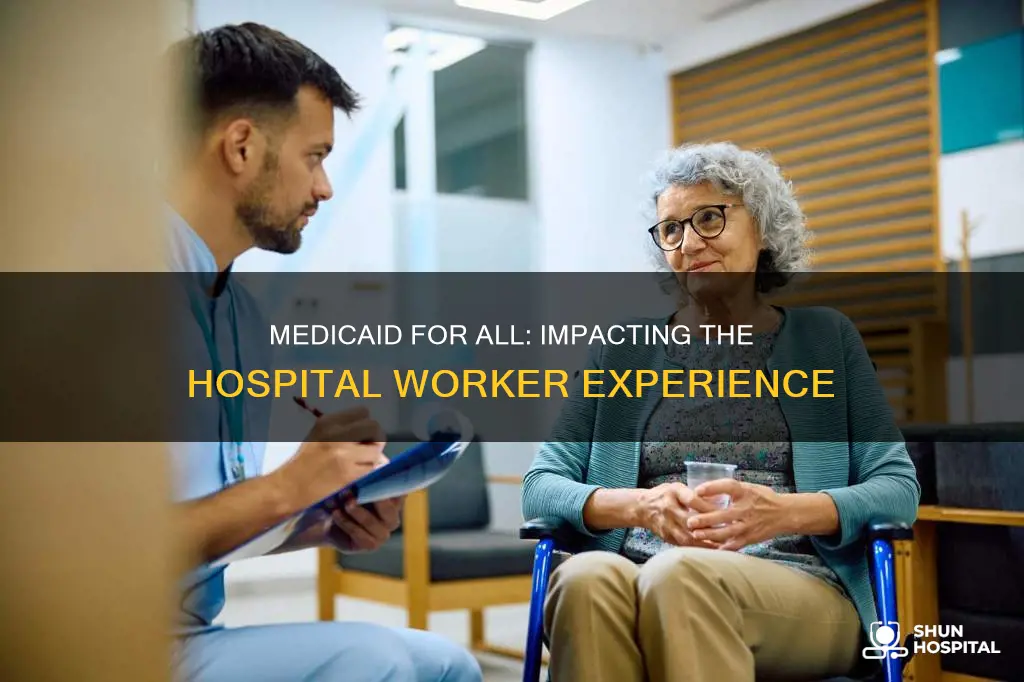 how medicaid for all impacts hospital workers
