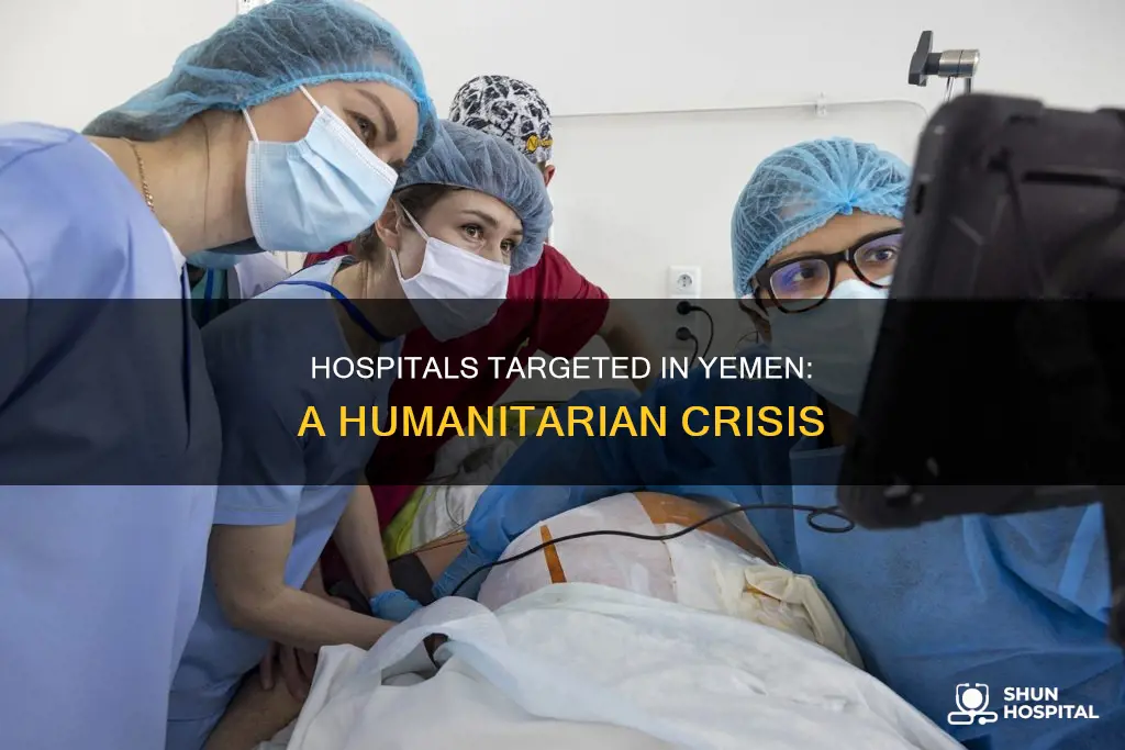 how mnay hospitals were targeted in yemen
