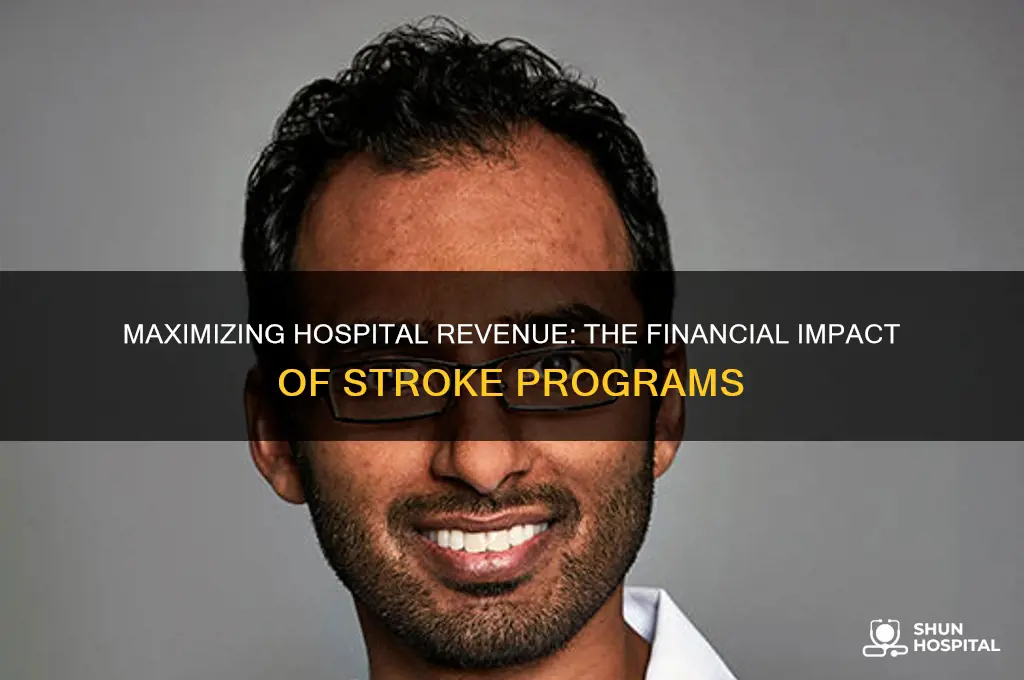 how muchdoes a stroke program make for the hospital