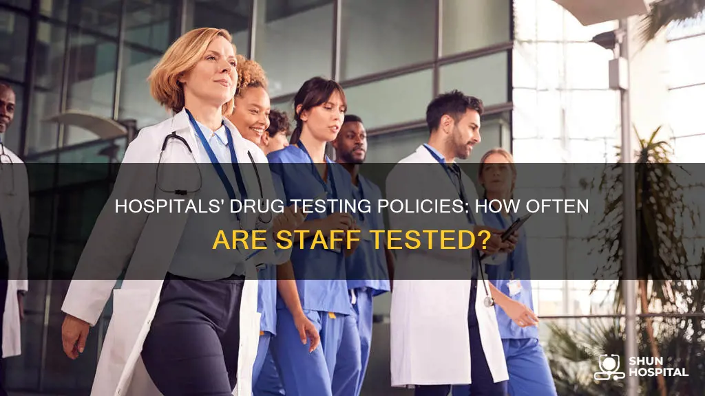 how often do hospitals randomly drug test